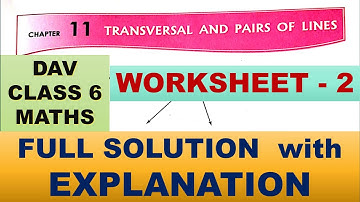 TRANSVERSAL AND PAIRS OF LINES | DAV CLASS 6 MATHS CHAPTER 11 WORKSHEET 2 | MATHS  SOLUTION