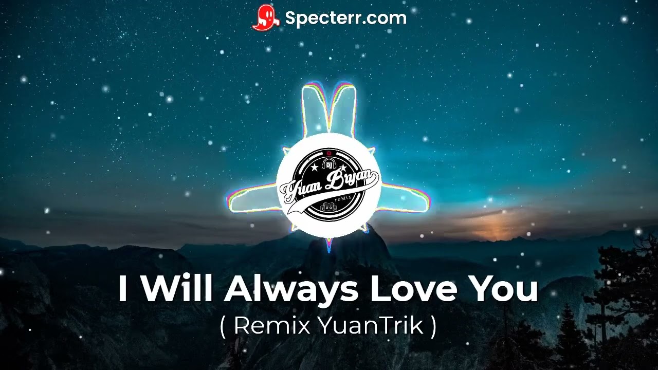 I WILL ALWAYS LOVE YOU | Dj YuanBryan Remix | Viral TikTok 2022