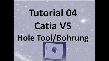 Tutorial 04 Catia V5 Hole Tool / Bohrung