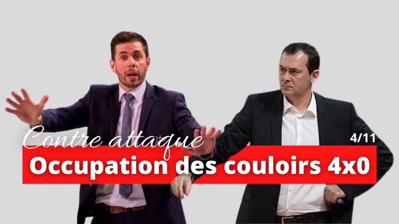 ► Contre attaque à 4c0 et occupation des couloirs
