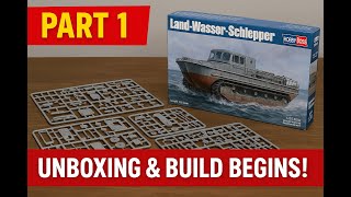 🔧 Land-Wasser-Schlepper 1/72 Build – Part 1: 📦 Unboxing &amp; 🛠️ Hull Assembly