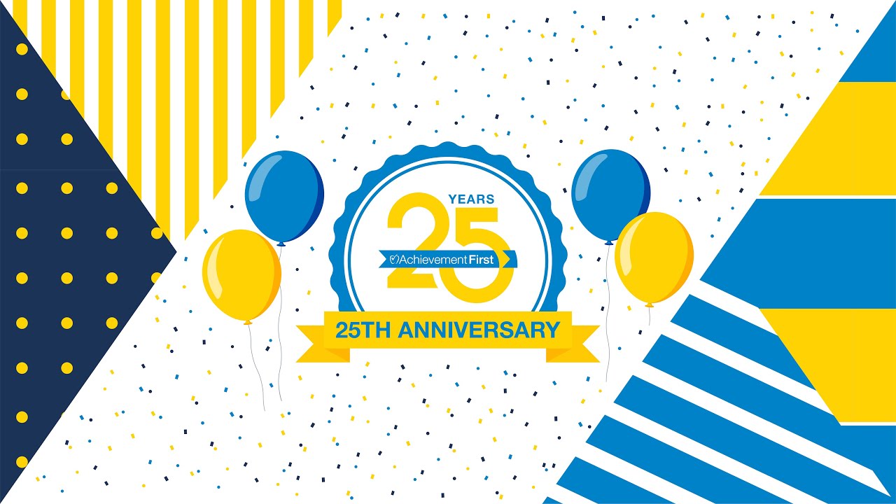 Celebrating Achievement First's 25th Anniversary!
