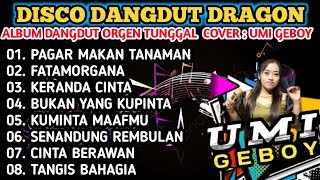 DISCO DANGDUT DRAGON 2024 - FUUL ALBUM DANGDUT PILIHAN COVER UMI GEBOY