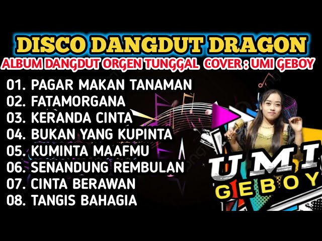 DISCO DANGDUT DRAGON 2024 - FUUL ALBUM DANGDUT PILIHAN COVER UMI GEBOY class=
