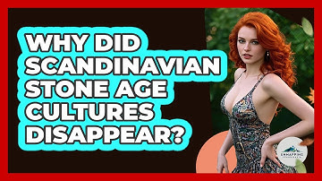 Why Did Scandinavian Stone Age Cultures Disappear? - Unmapping Scandinavia