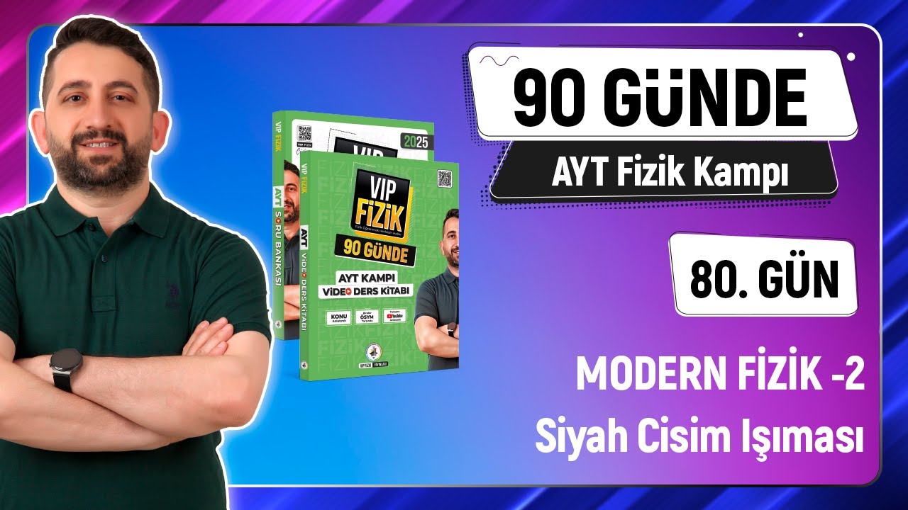 Siyah Cisim Işıması ve Morötesi Felaket  | 2025 AYT Fizik kampı