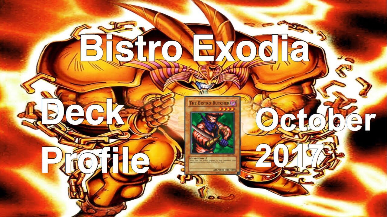 Yugioh BEST Deck Profile EVER: BISTRO BUTCHER EXODIA Deck Profile October 2017 (Feat. Brian) Yugioh BEST Deck Profile EVER: BISTRO BUTCHER EXODIA Deck Profile October 2017 (Feat. Brian)