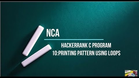 10:Printing pattern using loops||Hackerrank c solutions.