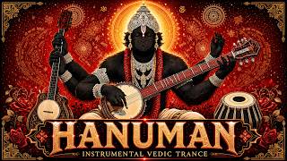 Hanuman’s Cosmic Power | Instrumental Vedic Trance