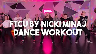 FTCU by Nicki Minaj | Bold Fitness Dance Workout