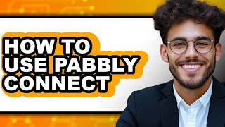 How to Use Pabbly Connect (full Guide)