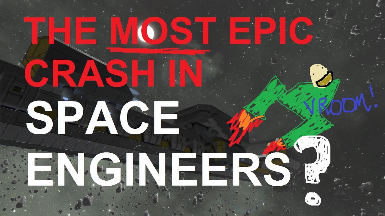 The most epic crash in Space Engineers? - YouTube
