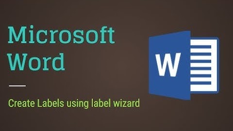 Learn Label wizard (Word 2013)