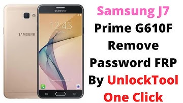 Samsung J7 Prime G610F Remove Password FRP By UnlockTool One Click