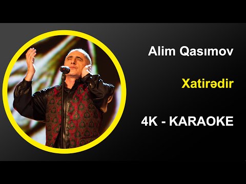 Alim Qasımov - Xatirədir - Karaoke 4k