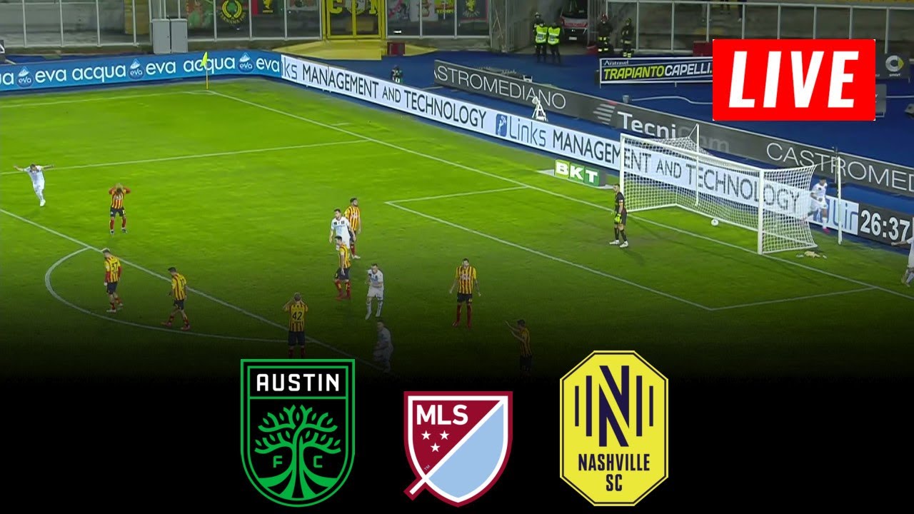 🔴 LIVE : Austin FC vs Nashville SC | Major League Soccer | Nashville x ...