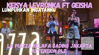 Download lagu Duet Epik Keisya ft Geisha 'Lumpuhkan Ingatanku' at La Piazza Kelapa Gading 2 Mei 2026