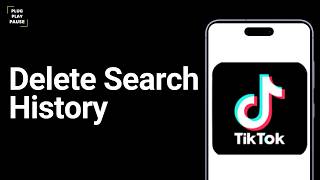 How To Clear Your Search History On TikTok ?