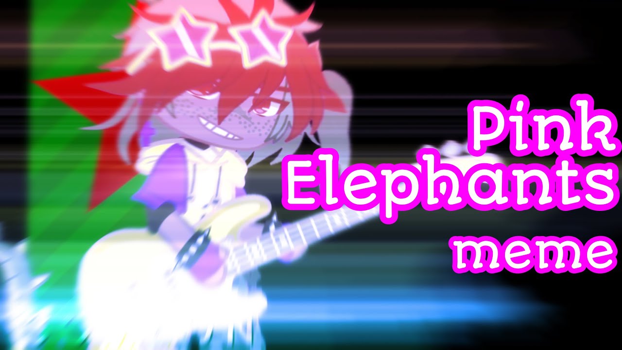 Pink Elephants meme || Gacha Club || FNaF: Security Breach || ⚠️ ...