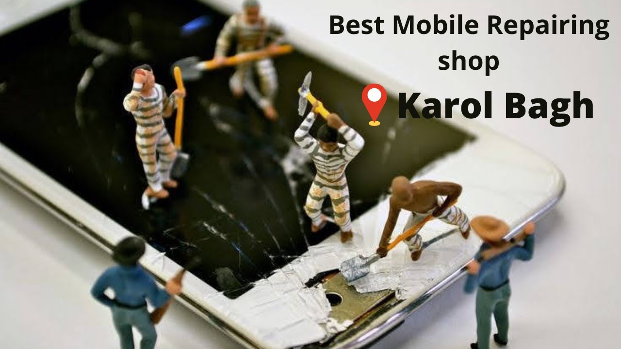 Best mobile repairing shop in karol bagh - YouTube