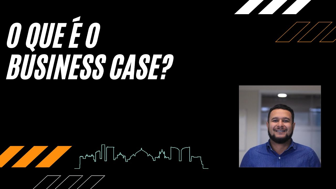 O que é o Business Case?