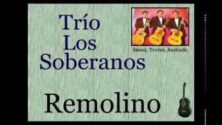 Video thumbnail of "Trío Los Soberanos:  Remolino - (letra y acordes)"