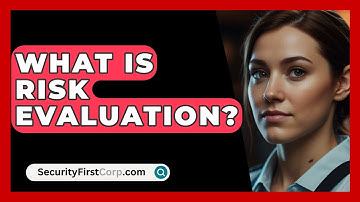 What Is Risk Evaluation? - SecurityFirstCorp.com