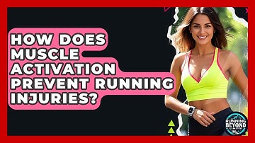How Does Muscle Activation Prevent Running Injuries? - Running Beyond Limits