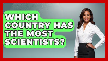 Which Country Has The Most Scientists? - The Friendly Statistician