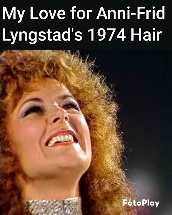 My Love For Anni-Frid Lyngstad's 1974 Hair