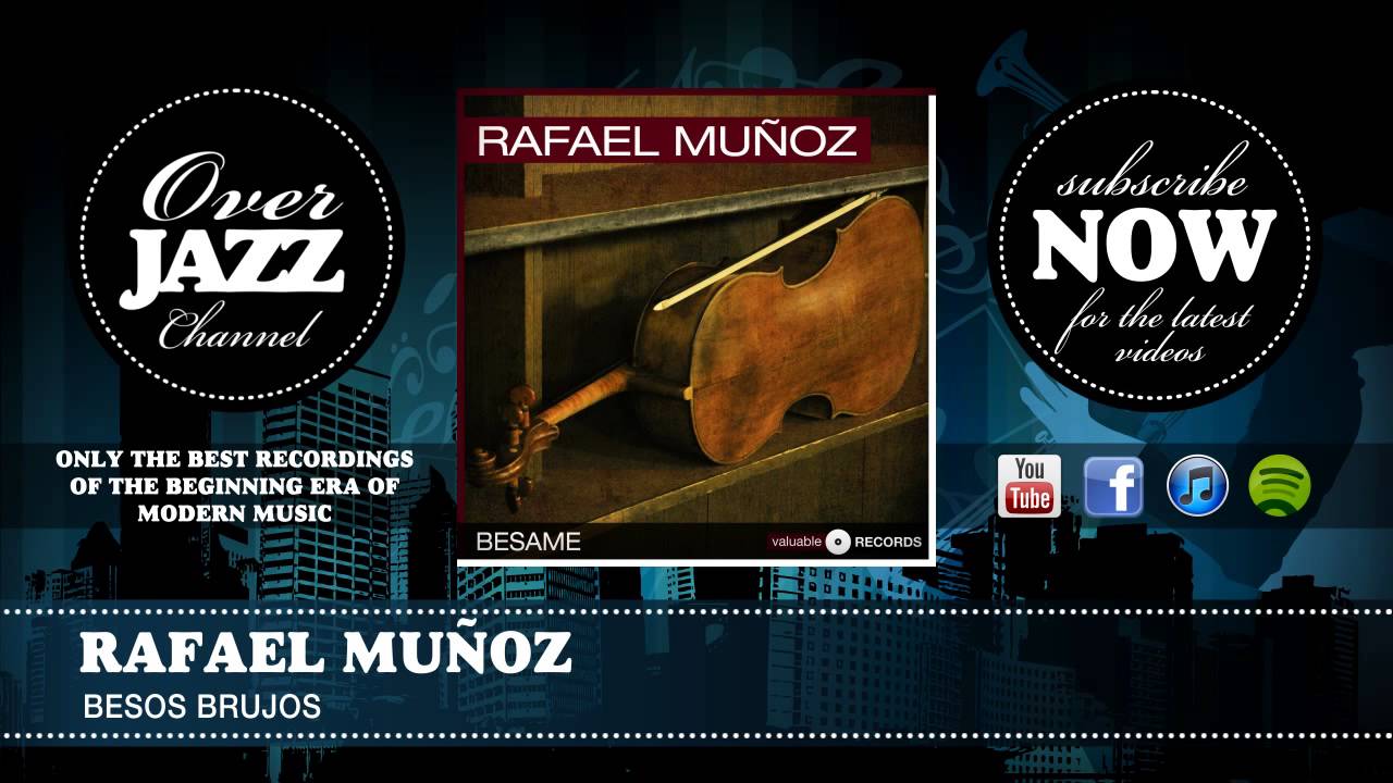 Rafael Muñoz - Besos Brujos - YouTube