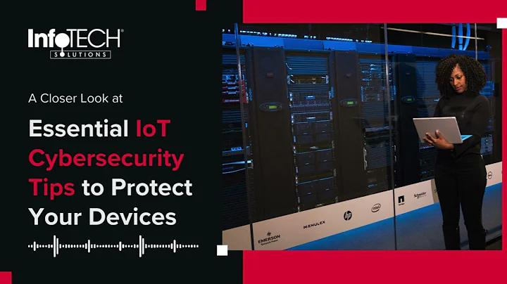 Essential IoT Cybersecurity Tips to Protect Your Devices