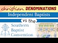 Independent Baptist vs Southern Baptist Convention