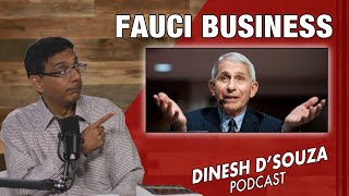 FAUCI BUSINESS Dinesh D’Souza Podcast Ep843