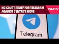 Telegram News | "Ban Not Disproportionate": No Court Relief For Telegram Against Centre's Move
