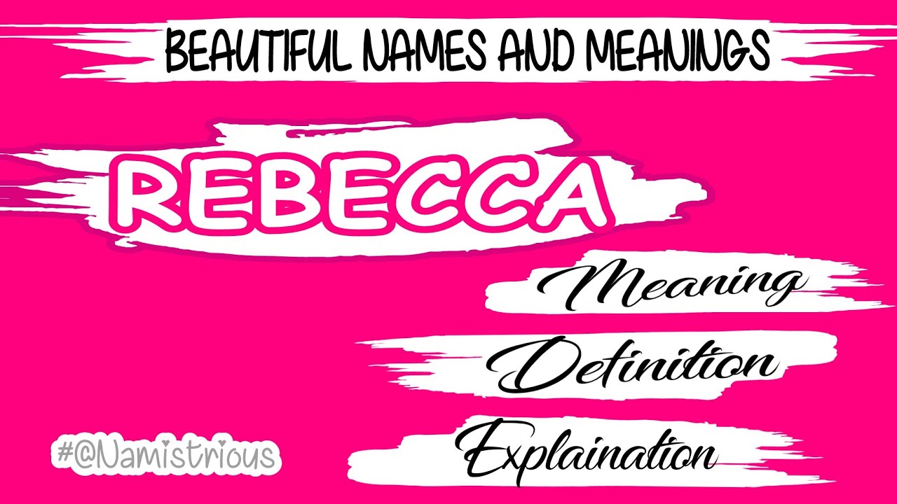 REBECCA name meaning REBECCA meaning REBECCA name and meanings