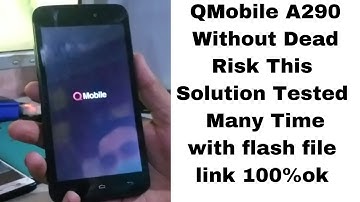 Q A290 hang on logo & after flash dead recover solution file link   | mobile cell phone solution |