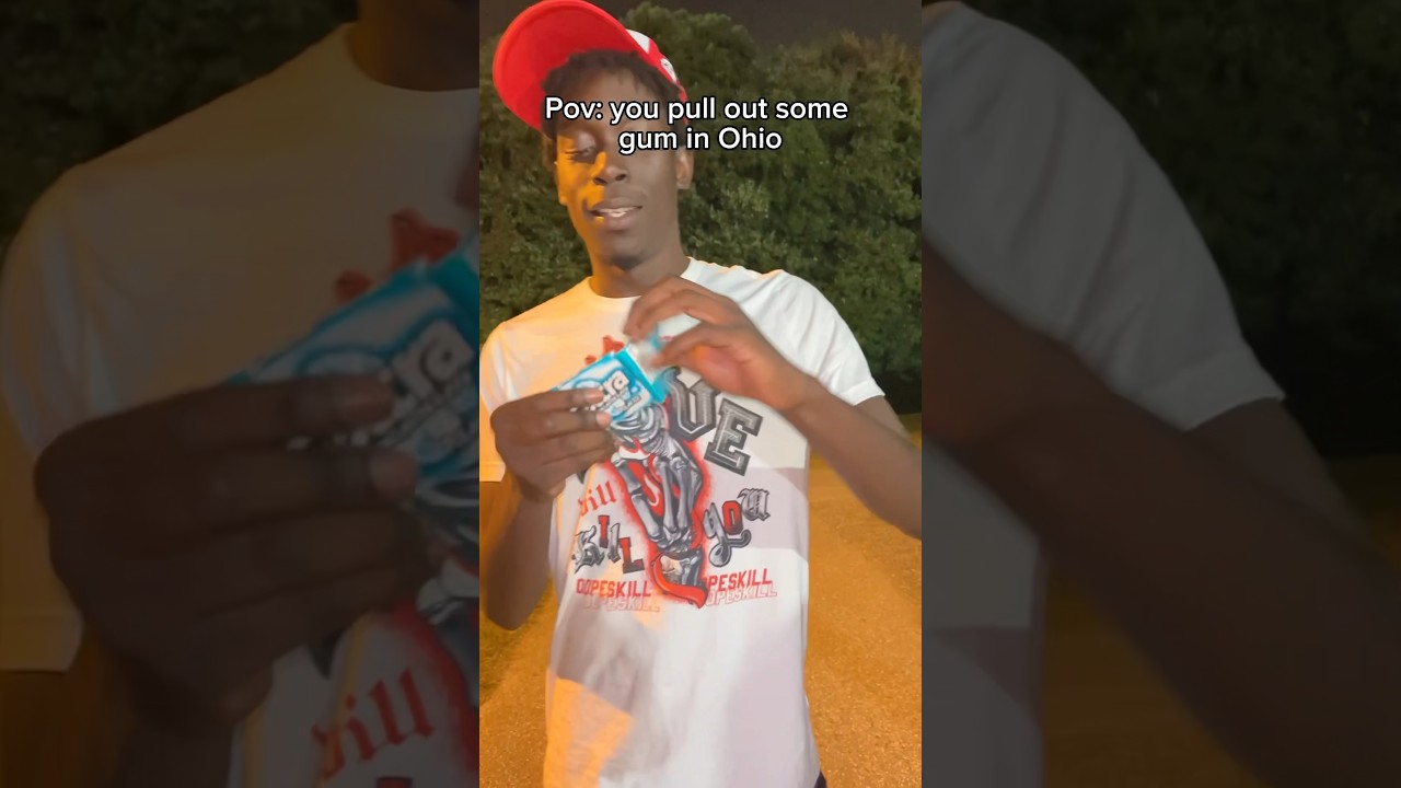 Pov you pull out gum in Ohio