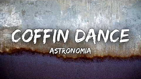 Coffin Dance - Astronomia (Lyrics Video)