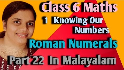 Roman Numerals /CBSE Class 6 Maths Chapter 1 Knowing Our Numbers In Malayalam