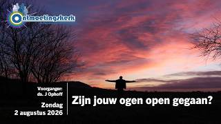 Zondag 2 augustus 2026 | Zijn jouw ogen open gegaan?  -  Johannes 9