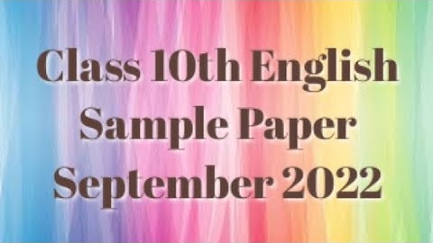 Class 10ty English Sample Paper Bi-monthly Exam September 2022