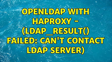 openldap with haproxy - (ldap_result() failed: Can