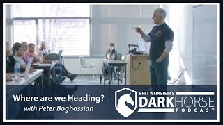 Where Are We Heading? Bret Speaks With Peter Boghossian