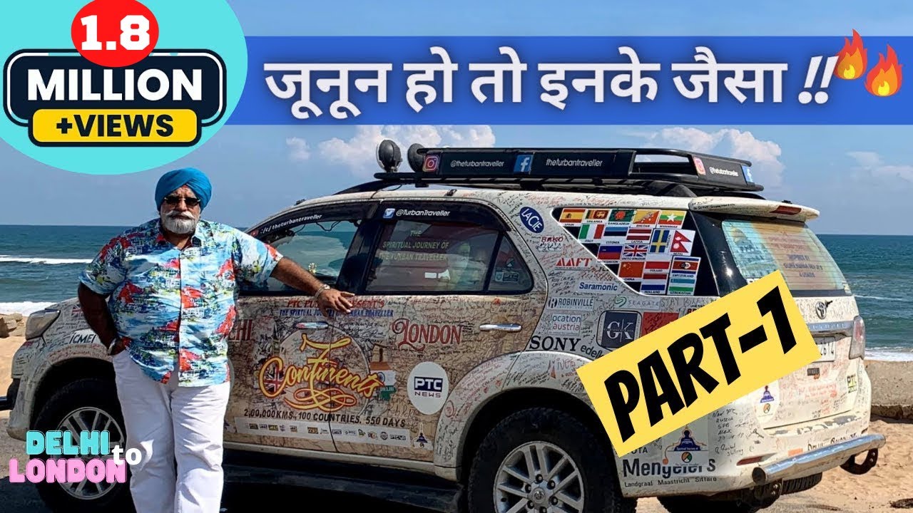 60 Delhi To London By Road The Turban Traveller Part 
