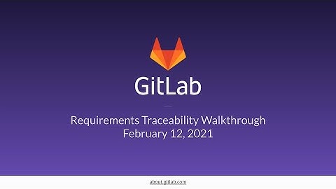 GitLab Requirements Traceability Walkthrough