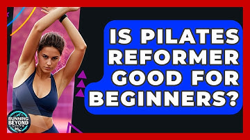 Is Pilates Reformer Good For Beginners? - Running Beyond Limits