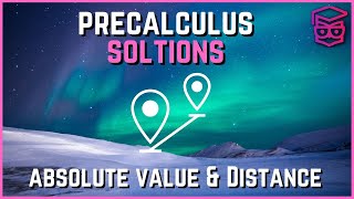 Two Exercises in ABSOLUTE VALUES and DISTANCE - Precalculus