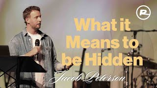 What is Means to be Hidden | Jacob Peterson