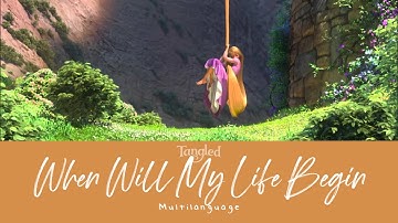 TANGLED: When Will My Life Begin - Reprise (Multilanguage | 16 versions)